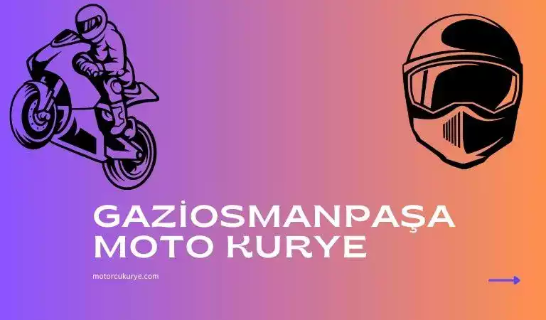 Gaziosmanpaşa moto kurye