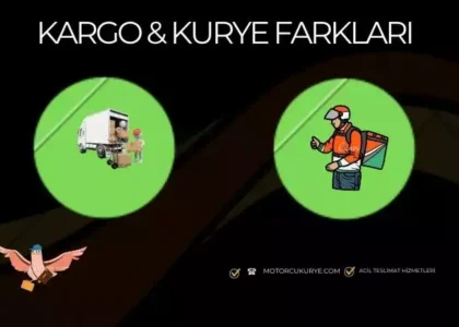 Kargo ile kurye arasındaki farklar