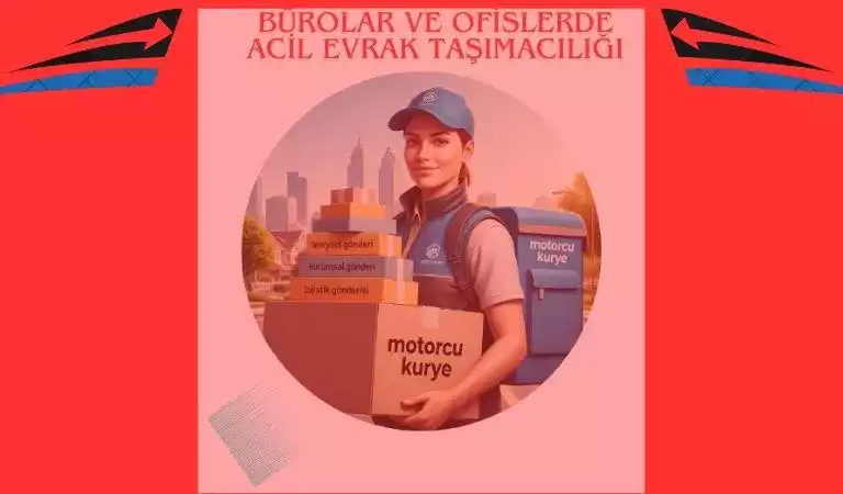 Ofis ve büro evrak taşımacılığı